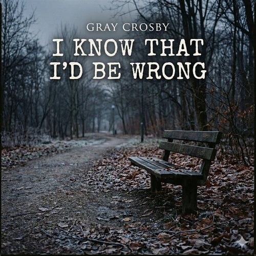 I Know That I'd Be Wrong