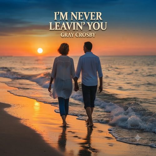 I'm Never Leavin' You